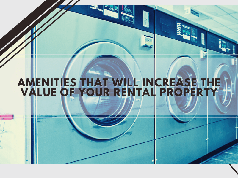 Amenities That Will Increase the Value of Your Boston Rental Property