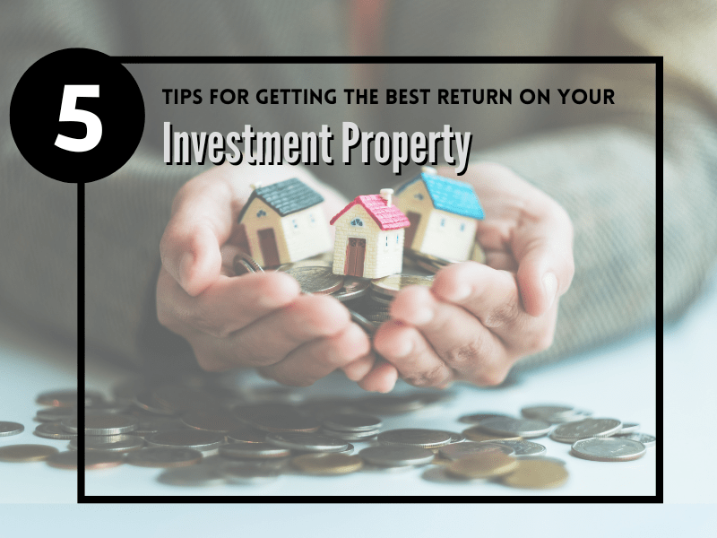 5 Tips for Getting the Best Return on Your Boston Investment Property