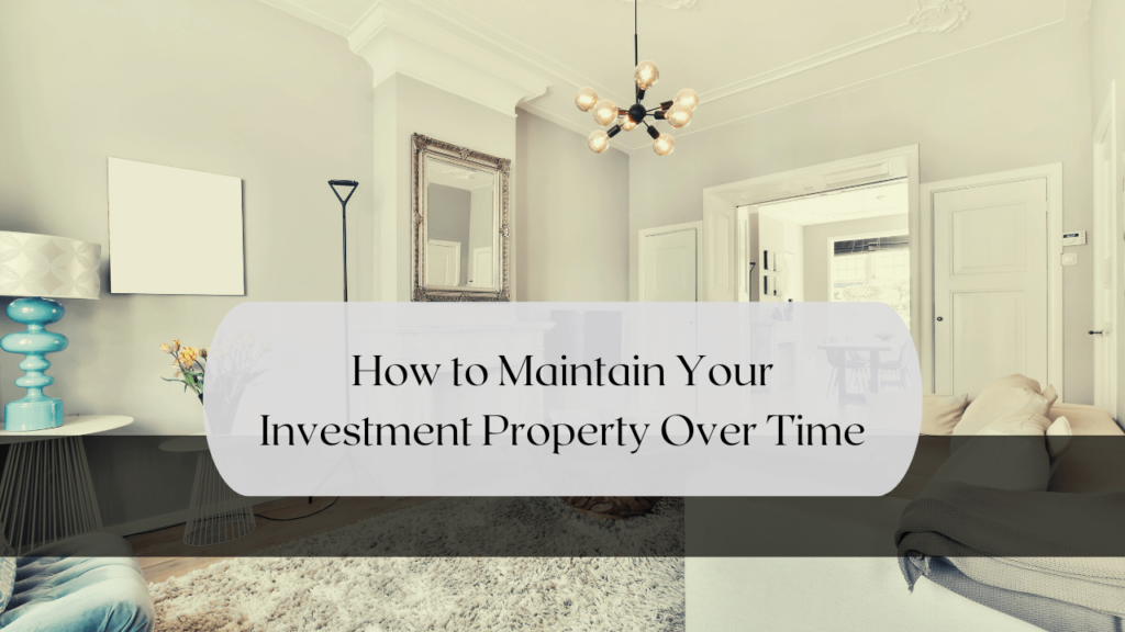 How to Maintain Your Boston Investment Property Over Time